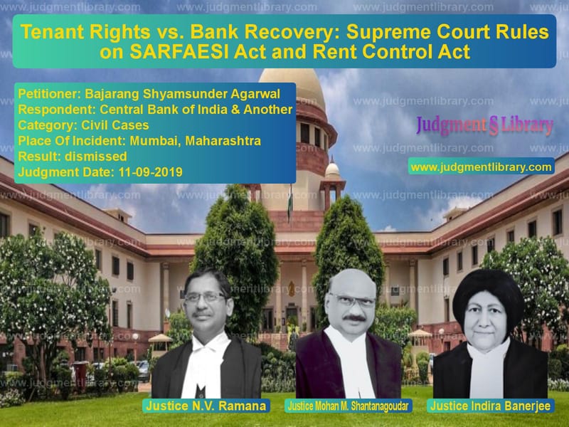 Featured image for Supreme Court Judgment dated 11-09-2019 in case of petitioner name Bajarang Shyamsunder Agarwal vs Central Bank of India & Anothe