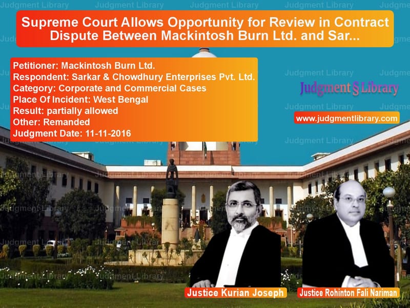Featured image for Supreme Court Judgment dated 11-11-2016 in case of petitioner name Mackintosh Burn Ltd. vs Sarkar & Chowdhury Enterprises