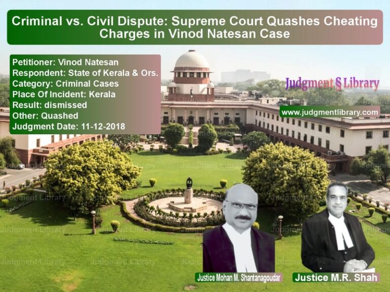 Featured image for Supreme Court Judgment dated 11-12-2018 in case of petitioner name Vinod Natesan vs State of Kerala & Ors.