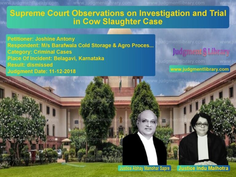 Featured image for Supreme Court Judgment dated 11-12-2018 in case of petitioner name Joshine Antony vs M/s Barafwala Cold Storage & A