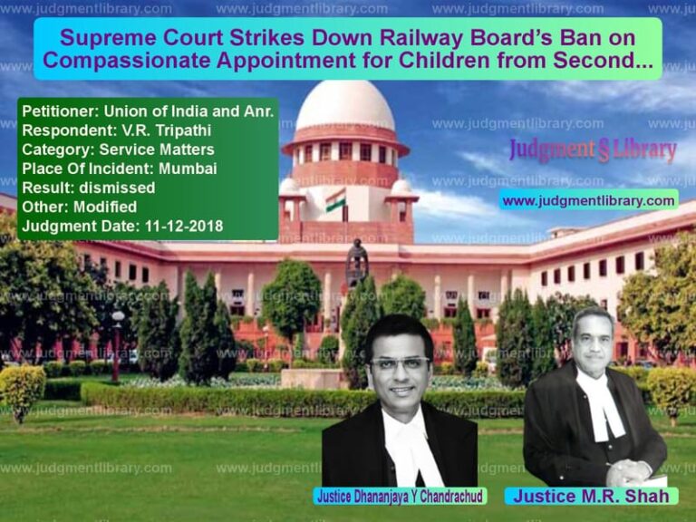 Featured image for Supreme Court Judgment dated 11-12-2018 in case of petitioner name Union of India and Anr. vs V.R. Tripathi