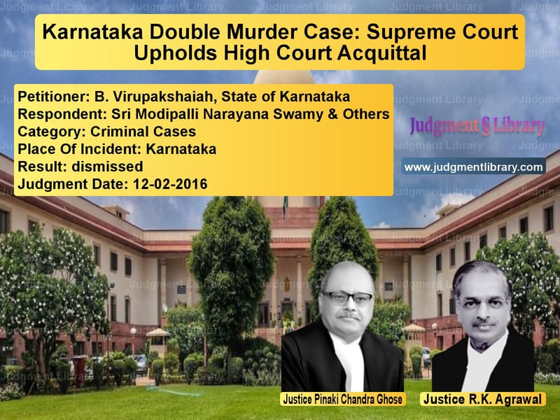 Featured image for Supreme Court Judgment dated 12-02-2016 in case of petitioner name B. Virupakshaiah, State of Kar vs Sri Modipalli Narayana Swamy &