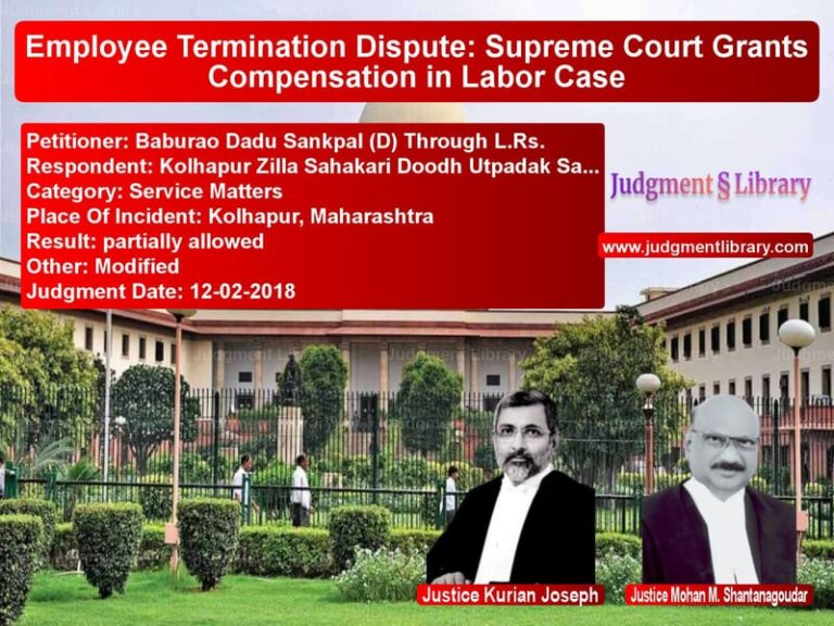 Featured image for Supreme Court Judgment dated 12-02-2018 in case of petitioner name Baburao Dadu Sankpal (D) Throu vs Kolhapur Zilla Sahakari Doodh