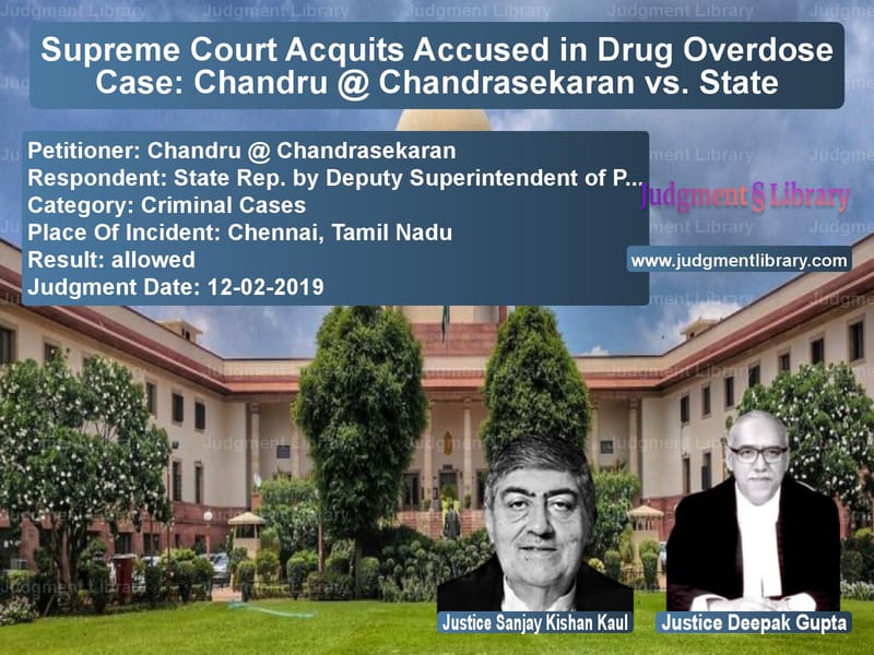 Featured image for Supreme Court Judgment dated 12-02-2019 in case of petitioner name Chandru @ Chandrasekaran vs State Rep. by Deputy Superinte