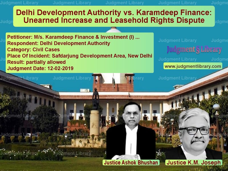 Featured image for Supreme Court Judgment dated 12-02-2019 in case of petitioner name M/s. Karamdeep Finance & Inves vs Delhi Development Authority