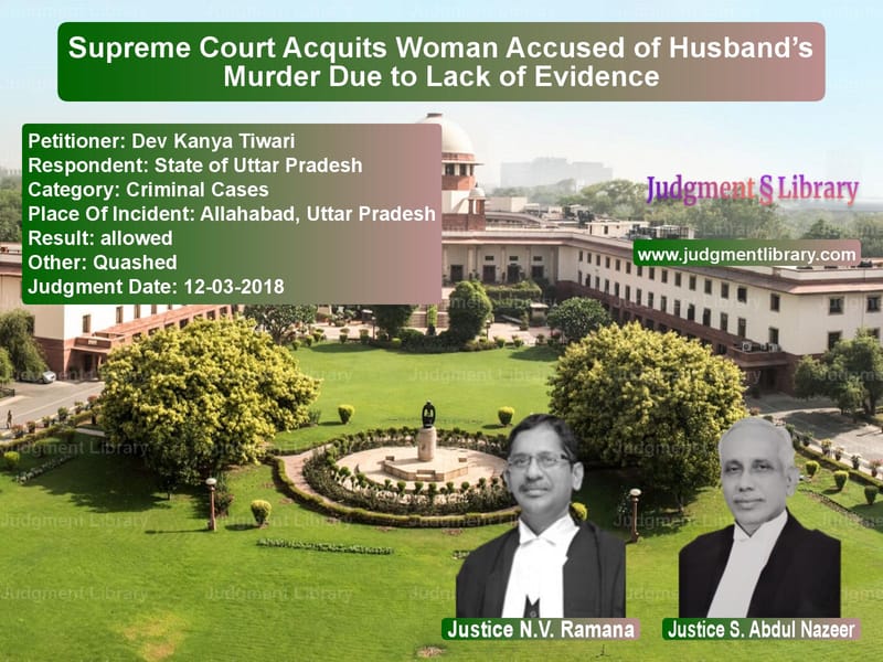 Featured image for Supreme Court Judgment dated 12-03-2018 in case of petitioner name Dev Kanya Tiwari vs State of Uttar Pradesh