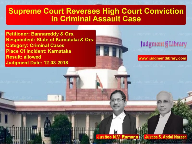 Featured image for Supreme Court Judgment dated 12-03-2018 in case of petitioner name Bannareddy & Ors. vs State of Karnataka & Ors.