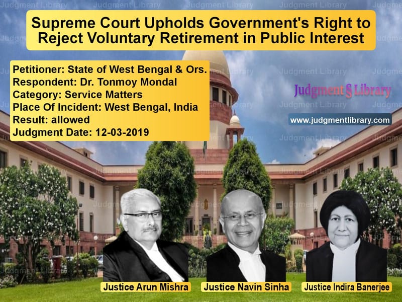 Featured image for Supreme Court Judgment dated 12-03-2019 in case of petitioner name State of West Bengal & Ors. vs Dr. Tonmoy Mondal