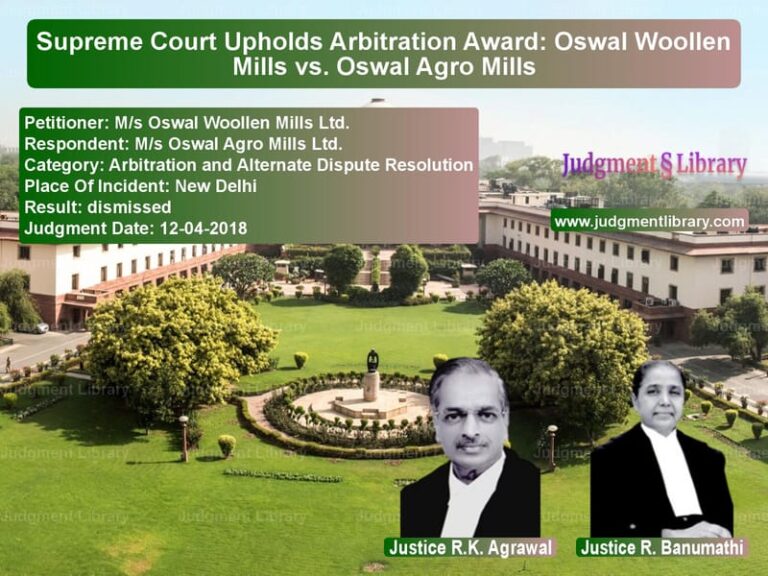 Featured image for Supreme Court Judgment dated 12-04-2018 in case of petitioner name M/s Oswal Woollen Mills Ltd. vs M/s Oswal Agro Mills Ltd.