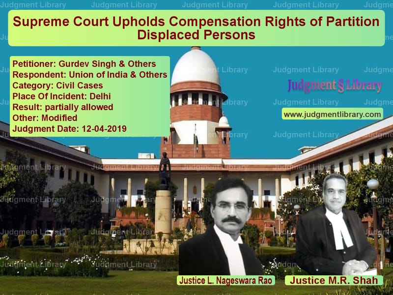 Featured image for Supreme Court Judgment dated 12-04-2019 in case of petitioner name Gurdev Singh & Others vs Union of India & Others