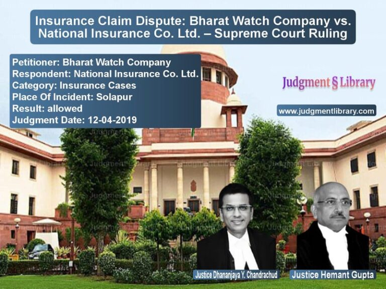 Featured image for Supreme Court Judgment dated 12-04-2019 in case of petitioner name Bharat Watch Company vs National Insurance Co. Ltd.