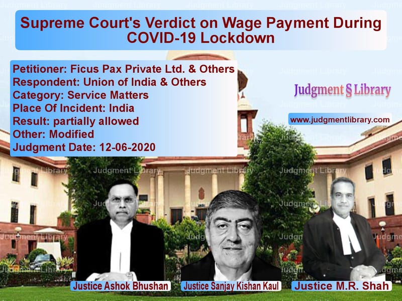 Featured image for Supreme Court Judgment dated 12-06-2020 in case of petitioner name Ficus Pax Private Ltd. & Other vs Union of India & Others