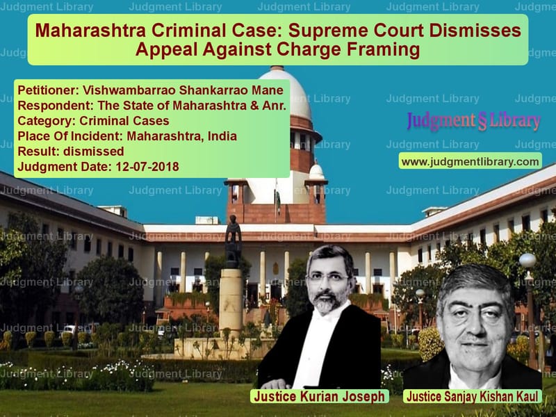 Featured image for Supreme Court Judgment dated 12-07-2018 in case of petitioner name Vishwambarrao Shankarrao Mane vs The State of Maharashtra & Anr