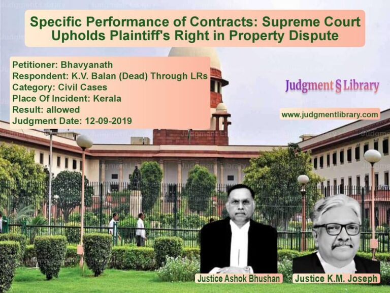 Featured image for Supreme Court Judgment dated 12-09-2019 in case of petitioner name Bhavyanath vs K.V. Balan (Dead) Through LRs