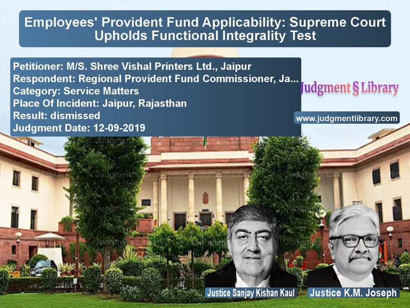 Featured image for Supreme Court Judgment dated 12-09-2019 in case of petitioner name M/S. Shree Vishal Printers Ltd vs Regional Provident Fund Commis