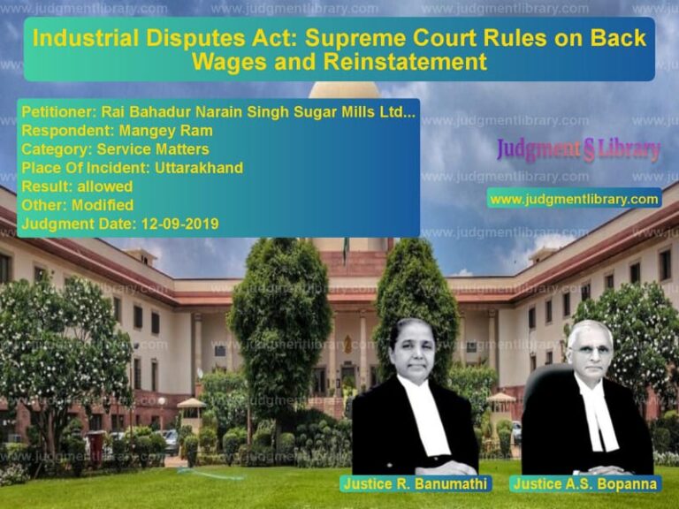 Featured image for Supreme Court Judgment dated 12-09-2019 in case of petitioner name Rai Bahadur Narain Singh Sugar vs Mangey Ram