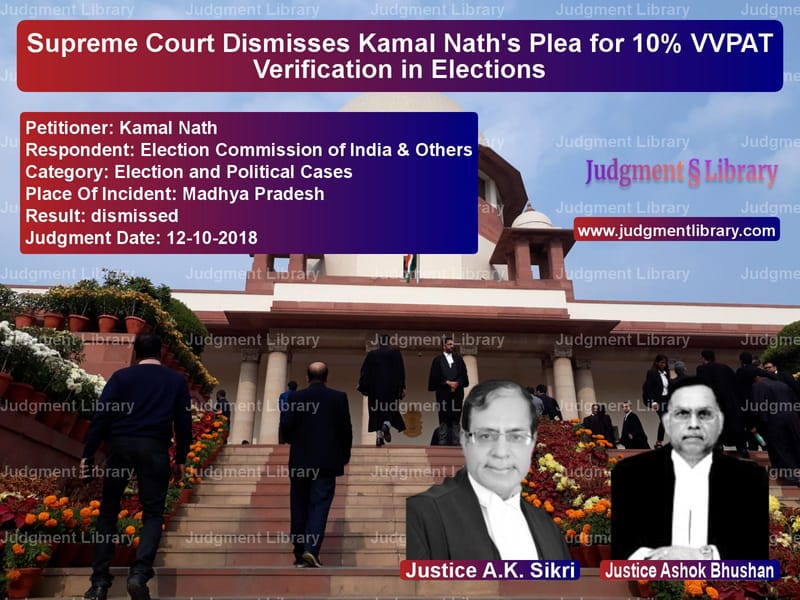 Featured image for Supreme Court Judgment dated 12-10-2018 in case of petitioner name Kamal Nath vs Election Commission of India &