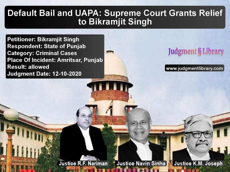 Featured image for Supreme Court Judgment dated 12-10-2020 in case of petitioner name Bikramjit Singh vs State of Punjab