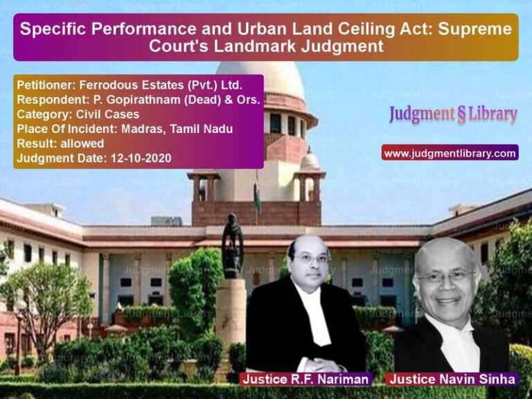 Featured image for Supreme Court Judgment dated 12-10-2020 in case of petitioner name Ferrodous Estates (Pvt.) Ltd. vs P. Gopirathnam (Dead) & Ors.