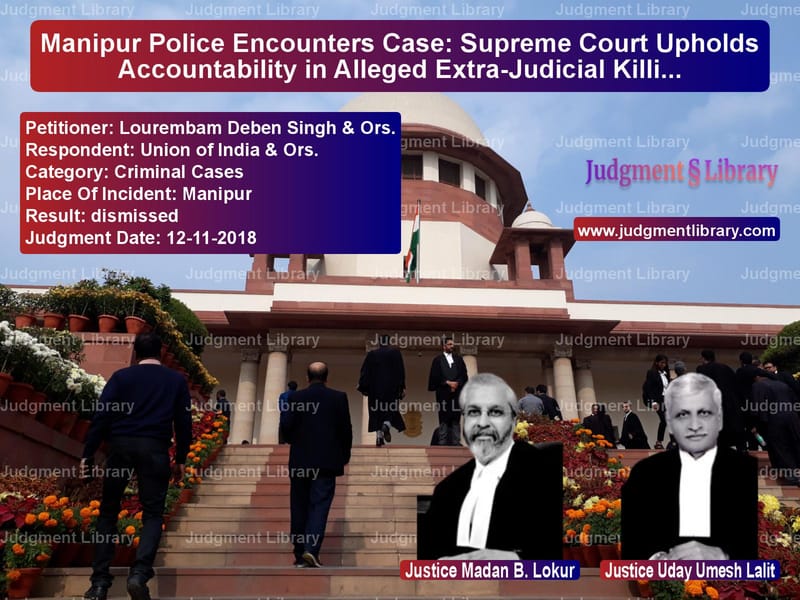 Featured image for Supreme Court Judgment dated 12-11-2018 in case of petitioner name Lourembam Deben Singh & Ors. vs Union of India & Ors.