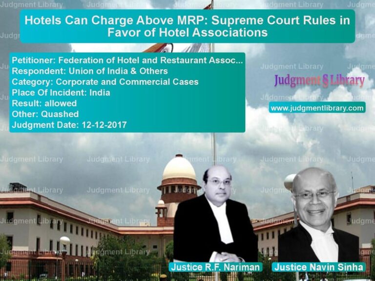 Featured image for Supreme Court Judgment dated 12-12-2017 in case of petitioner name Federation of Hotel and Restau vs Union of India & Others