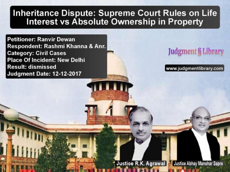 Featured image for Supreme Court Judgment dated 12-12-2017 in case of petitioner name Ranvir Dewan vs Rashmi Khanna & Anr.