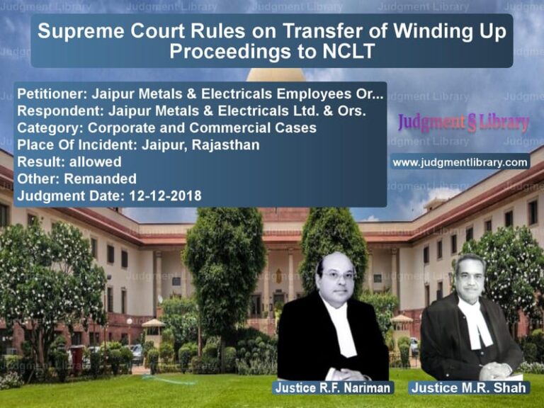 Featured image for Supreme Court Judgment dated 12-12-2018 in case of petitioner name Jaipur Metals & Electricals Em vs Jaipur Metals & Electricals Lt