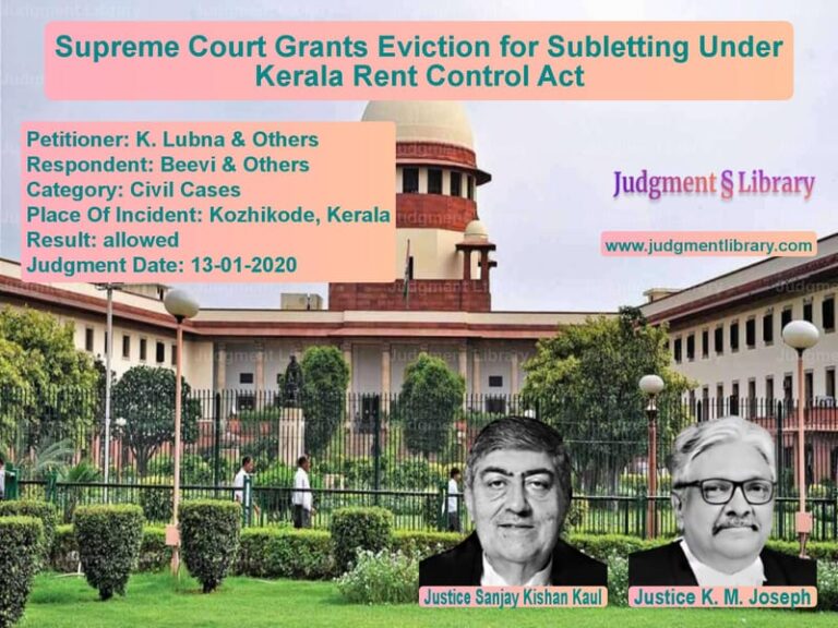 Featured image for Supreme Court Judgment dated 13-01-2020 in case of petitioner name K. Lubna & Others vs Beevi & Others