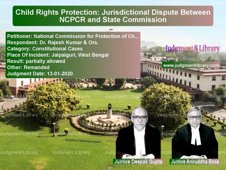 Featured image for Supreme Court Judgment dated 13-01-2020 in case of petitioner name National Commission for Protec vs Dr. Rajesh Kumar & Ors.