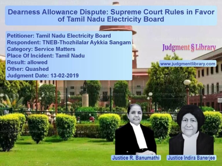 Featured image for Supreme Court Judgment dated 13-02-2019 in case of petitioner name Tamil Nadu Electricity Board vs TNEB-Thozhilalar Aykkia Sangam