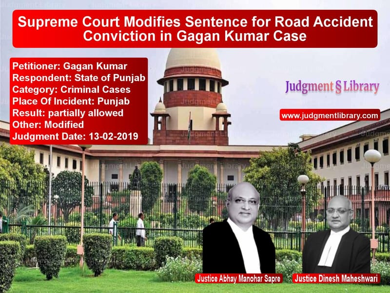 Featured image for Supreme Court Judgment dated 13-02-2019 in case of petitioner name Gagan Kumar vs State of Punjab