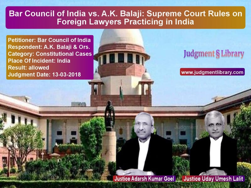 Featured image for Supreme Court Judgment dated 13-03-2018 in case of petitioner name Bar Council of India vs A.K. Balaji & Ors.