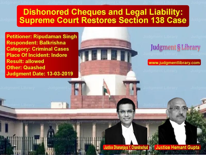 Featured image for Supreme Court Judgment dated 13-03-2019 in case of petitioner name Ripudaman Singh vs Balkrishna