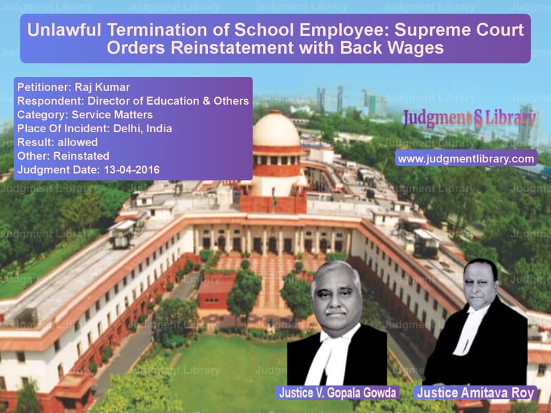 Featured image for Supreme Court Judgment dated 13-04-2016 in case of petitioner name Raj Kumar vs Director of Education & Others