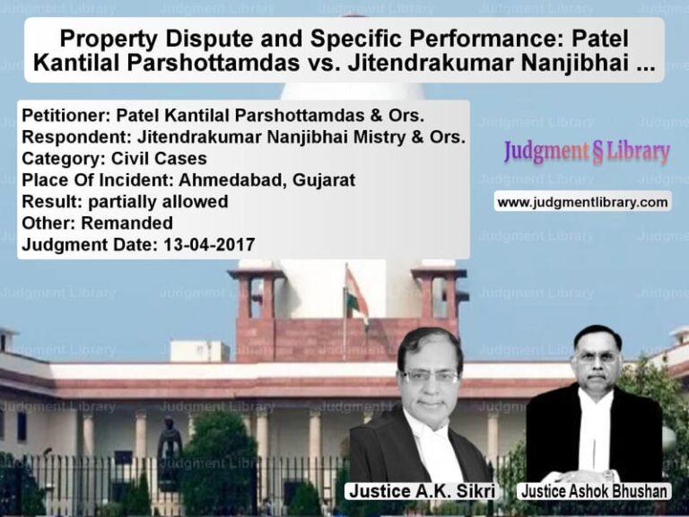 Featured image for Supreme Court Judgment dated 13-04-2017 in case of petitioner name Patel Kantilal Parshottamdas & vs Jitendrakumar Nanjibhai Mistry