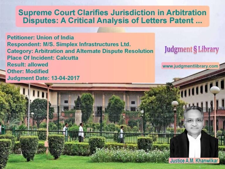 Featured image for Supreme Court Judgment dated 13-04-2017 in case of petitioner name Union of India vs M/S. Simplex Infrastructures L