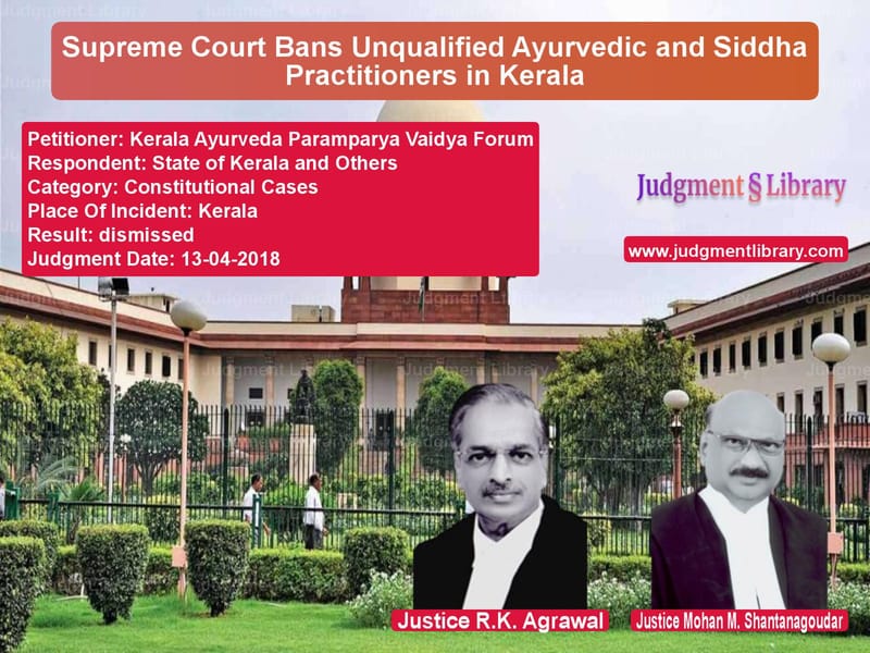 Featured image for Supreme Court Judgment dated 13-04-2018 in case of petitioner name Kerala Ayurveda Paramparya Vai vs State of Kerala and Others