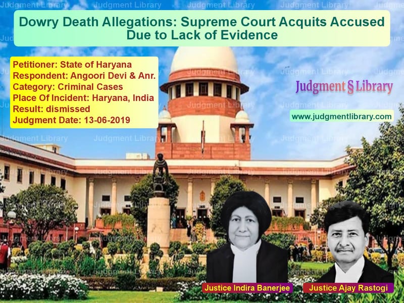 Featured image for Supreme Court Judgment dated 13-06-2019 in case of petitioner name State of Haryana vs Angoori Devi & Anr.