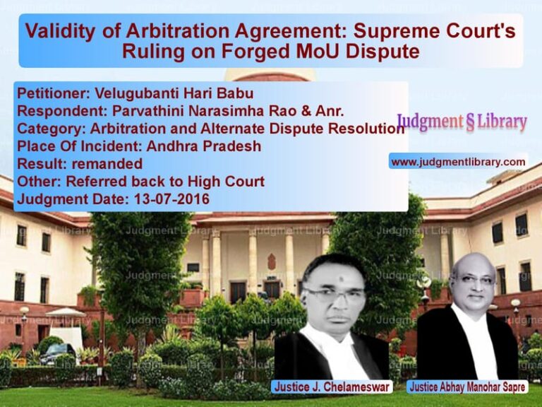 Featured image for Supreme Court Judgment dated 13-07-2016 in case of petitioner name Velugubanti Hari Babu vs Parvathini Narasimha Rao & Anr