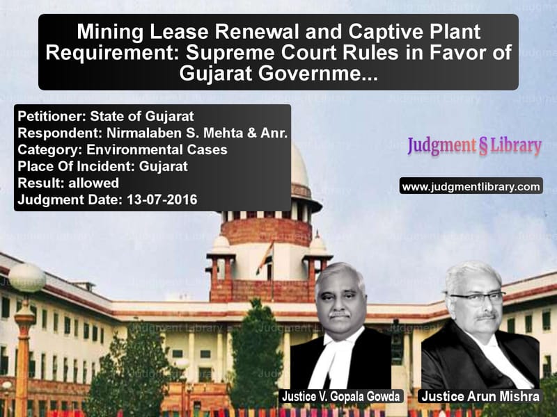 Featured image for Supreme Court Judgment dated 13-07-2016 in case of petitioner name State of Gujarat vs Nirmalaben S. Mehta & Anr.