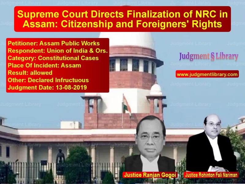 Featured image for Supreme Court Judgment dated 13-08-2019 in case of petitioner name Assam Public Works vs Union of India & Ors.