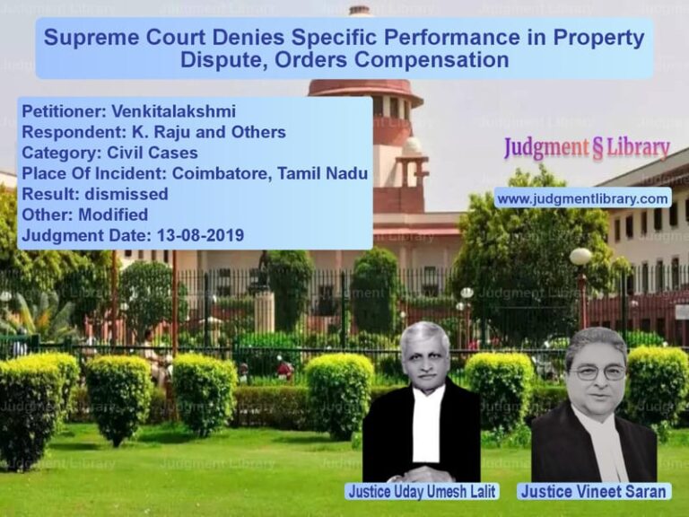 Featured image for Supreme Court Judgment dated 13-08-2019 in case of petitioner name Venkitalakshmi vs K. Raju and Others