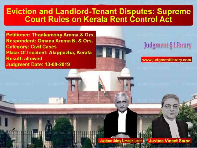 Featured image for Supreme Court Judgment dated 13-08-2019 in case of petitioner name Thankamony Amma & Ors. vs Omana Amma N. & Ors.