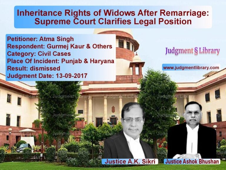 Featured image for Supreme Court Judgment dated 13-09-2017 in case of petitioner name Atma Singh vs Gurmej Kaur & Others