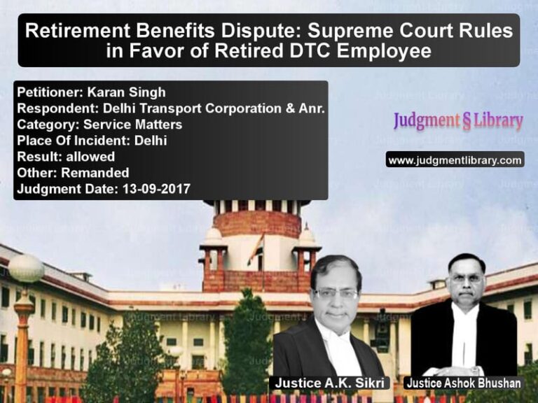 Featured image for Supreme Court Judgment dated 13-09-2017 in case of petitioner name Karan Singh vs Delhi Transport Corporation &