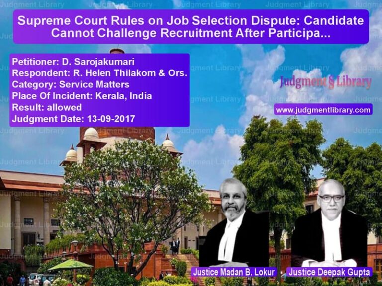 Featured image for Supreme Court Judgment dated 13-09-2017 in case of petitioner name D. Sarojakumari vs R. Helen Thilakom & Ors.