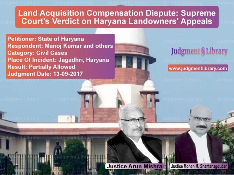 Featured image for Supreme Court Judgment dated 13-09-2017 in case of petitioner name State of Haryana vs Manoj Kumar and others