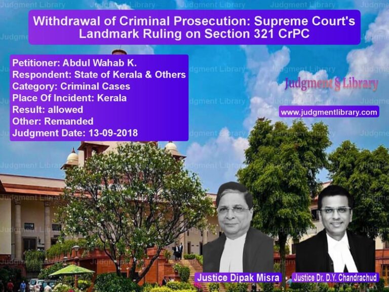 Featured image for Supreme Court Judgment dated 13-09-2018 in case of petitioner name Abdul Wahab K. vs State of Kerala & Others