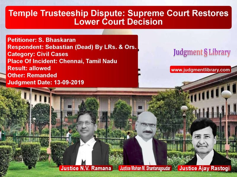 Featured image for Supreme Court Judgment dated 13-09-2019 in case of petitioner name S. Bhaskaran vs Sebastian (Dead) By LRs. & Ors