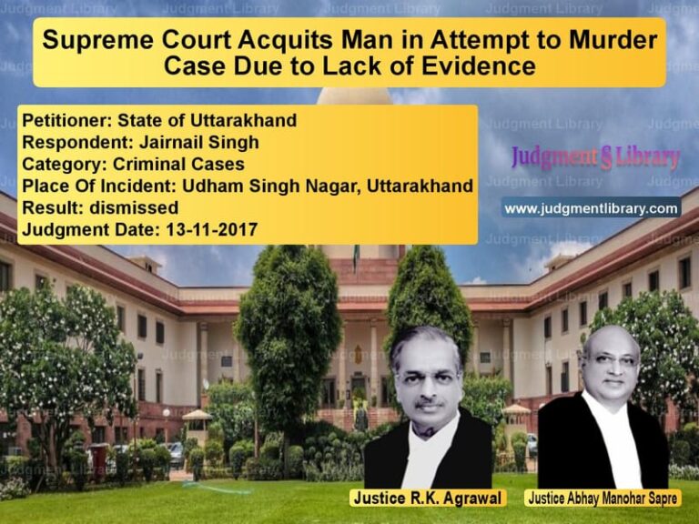 Featured image for Supreme Court Judgment dated 13-11-2017 in case of petitioner name State of Uttarakhand vs Jairnail Singh